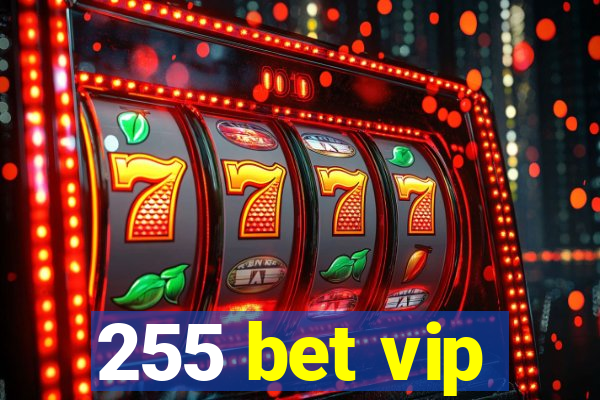 255 bet vip